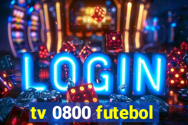 tv 0800 futebol